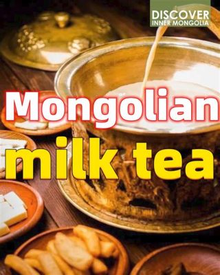  Mongolian Milk Tea: Can Creamy, Frothy Delight Really Conquer Your Taste Buds?