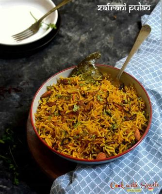 Zafrani Pulao: A Symphony of Aromatic Saffron and Tender, Flavorful Rice!